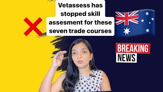 Vetassess has paused skilled assessment for these trade courseTrade courses in australiaAarzoogaur [upl. by Black]