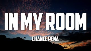 Chance Pena  In My Room Lyrics [upl. by Enovad104]