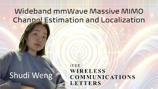 Wideband mmWave Massive MIMO Channel Estimation and Localization [upl. by Kerwinn]