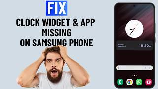 How to Fix Clock Widget or App Missing From Samsung Phone  Clock Disappeared From Home Screen [upl. by Riabuz665]