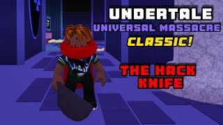 THE HACK KNIFE SHOWCASELOCATION Undertale Universal Massacre [upl. by Crysta]