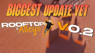 BIGGEST UPDATE YET  Rooftops amp Alleys 020 update [upl. by Reiter]