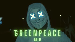 M I R  GREENPEACE [upl. by Imak]