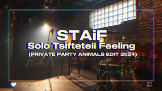 STAiF  Solo Tsifteteli Feeling Private Party Animals Edit 2k24 [upl. by Mayer845]