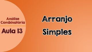 13  Arranjo Simples  Fórmula  Análise Combinatória [upl. by Orelie]