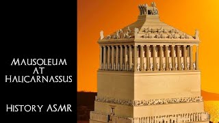 Mausoleum at Halicarnassus Wonders of the Ancient World 37  Sleep History ASMR [upl. by Woodman]