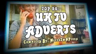 TOP 50 UK TV ADVERTS [upl. by Setiram]