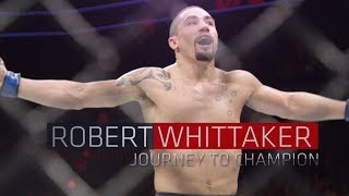 Robert Whittaker  Journey to UFC Champion [upl. by Aiuhsoj]