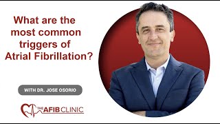 What are the most common triggers of atrial fibrillation  Dr Jose Osorio [upl. by Happ]