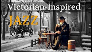 VictorianInspired Jazz Tunes 🎩 Elegant Melodies For Timeless Relaxation  Smooth Jazz Instrumental [upl. by Esilec364]