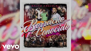 Banda Carnaval  Borracho Conocido Audio [upl. by Atat401]