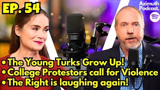 Episode 54 The Young Turks Age Out Campus Protests Call for Violence Conservatives are Laughing [upl. by Latsyrk]