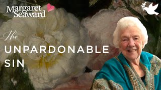 The Unpardonable Sin by Rev Dr Margaret Seaward [upl. by Corly]