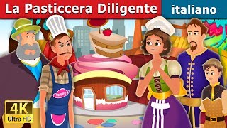 La Pasticcera Diligente  The Hardworking Confectioner Story  Storie Per Bambini  Fiabe Italiane [upl. by Daberath]