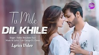 Tu Mile Dil Khile LYRICS  Stebin BenAsees Kaur  Larissa Monesi  Kumar Sanu [upl. by Marka]