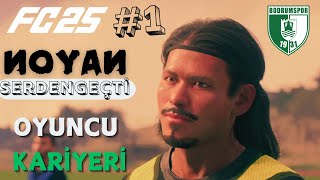 FC 25 OYUNCU KARİYERİ 1 NOYAN SERDENGEÇTİNİN HİKAYESİ BAŞLIYOR [upl. by Laughlin]