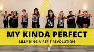 quotMy Kinda Perfectquot  Lilly King  Dance Fitness Choreography  REFIT® Revolution [upl. by Linneman]