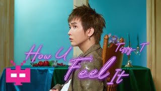 Tizzy T 《HOW U FEEL IT》LYRIC VIDEO [upl. by Joachim]