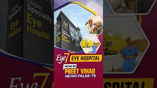 Eye7 Hospital Now in Preet Vihar [upl. by Gisella605]