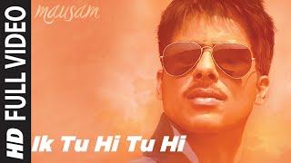 quotIk Tu Hi Tu Hiquot Full Song  Mausam  Ft Shahid Kapoor  Sonam Kapoor [upl. by Ahsilam]