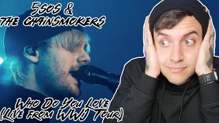 BEST VERSION  5SOS amp CHAINSMOKERS  WHO DO YOU LOVE LIVE FROM WWJ TOUR REACTION [upl. by Suiremed672]