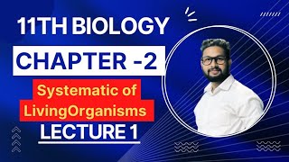 11th Biology  Chapter No 2  Systamtic of Living Organisms Lecture 1 [upl. by Yssirhc]