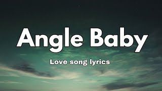 Angle Baby 🧚 My HeartsSong lyrics English Love song 🎵💕 [upl. by Eetsim]