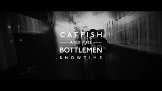 Catfish and the Bottlemen  Showtime [upl. by Sandell]