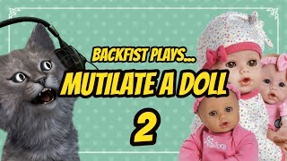 Lets Play Mutilate a Doll 2 Part 2 [upl. by Eileek]