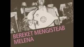 Bereket Mengisteab –Melena  ሚሌና  Greatest Collections 1961 – 1974 [upl. by Ardith]