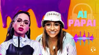 Ai Papai Anitta Mc Danny Ai Papai Macetei [upl. by Nittirb715]