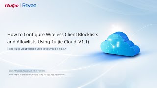 How to Configure Wireless Client Blocklists and Allowlists Using Ruijie Cloud V11 [upl. by Isiah584]