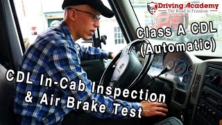 CDL Class A Air Brake Test amp InCab Inspection in an Automatic Truck  Driving Academy [upl. by Schuyler]