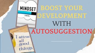 quotHow Autosuggestion Can Boost Your Developmentquot [upl. by Marissa]