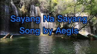 lyrics Sayang Na Sayang Song by Aegis [upl. by Bev]