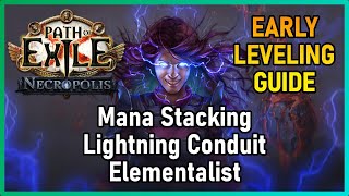 PoE 324 LEVELING GUIDE  Mana Stacking Lightning Conduit Elementalist  Archmage  Early Campaign [upl. by Dunning]