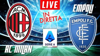 AC MILAN VS EMPOLI LIVE  ITALIAN SERIE A FOOTBALL MATCH IN DIRETTA  TELECRONACA [upl. by Carine]