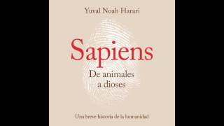 Sapiens De animales a dioses  Yuval Noah Harari AUDIOLIBRO [upl. by Ankeny]