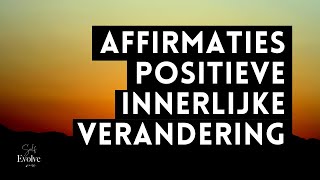 Affirmatie Meditatie Empowerment en Groei Openstaan voor Positieve innerlijke Verandering Nederlands [upl. by Ehtyaf]