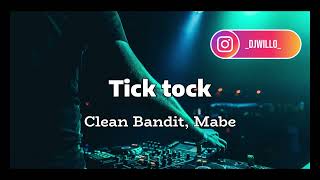 Tick tock  Clean Bandit Mabe  2019 [upl. by Eninnaj]