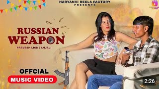 Russian Weapon official video Pravesh Lion  Official Full Audio 2024  Badmashi Song 2024  Hit [upl. by Nemad852]