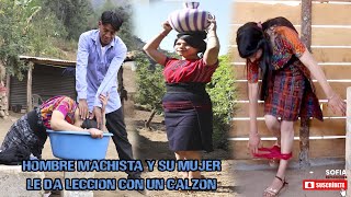 HOMBRE MACHISTA Y SU MUJER LE DA LECCION CON UN CALZON 🩲 reflexión [upl. by Alurd]