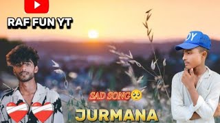 Jurmana  Sad Song ❤‍🩹Album Video🥺Raf fun yt sad sadstatus sadsong album video viralvideo [upl. by Steck357]