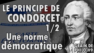 LE PRINCIPE DE CONDORCET 12 Une norme démocratique  Grain de philo 9 [upl. by Ojok98]