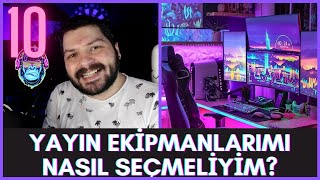 10 MADDEDE YAYIN EKİPMAN ÖNERİSİ  YAYIN EKİPMANLARIMI NASIL SEÇMELİYİM [upl. by Chryste]