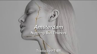 Amsterdam  Nothing But Thieves Tradução PTBR [upl. by Ehcram342]