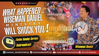 WHAT HAPPENED IN WISEMAN DANIEL MINISTRY WILL SHOCK YOU Sunday Rebroadcast 3RD DECEMBER 2023 [upl. by Aicissej]