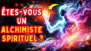 6 signes que vous êtes un alchimiste spirituel [upl. by Einhpad]