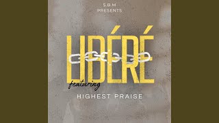 Libéré feat Highest Praise [upl. by White466]