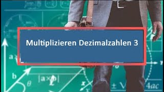 Multiplizieren Dezimalzahlen 3 [upl. by Sirahc]